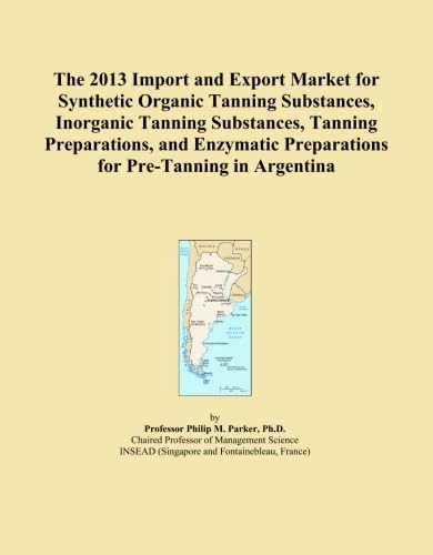 The 2013 Import and Export Market for Synthetic Organic Tanning Substances, Inorganic Tanning Substances, Tanning Preparations, and Enzymatic Preparations for Pre-Tanning in Argentina
