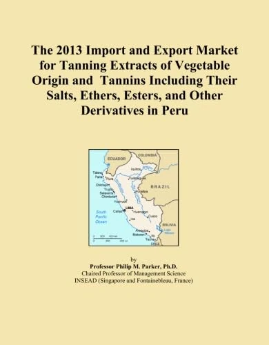 The 2013 Import and Export Market for Tanning Extracts of Vegetable Origin and Tannins Including Their Salts, Ethers, Esters, and Other Derivatives in Peru