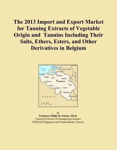 The 2013 Import and Export Market for Tanning Extracts of Vegetable Origin and Tannins Including Their Salts, Ethers, Esters, and Other Derivatives in Belgium