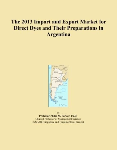 The 2013 Import and Export Market for Direct Dyes and Their Preparations in Argentina