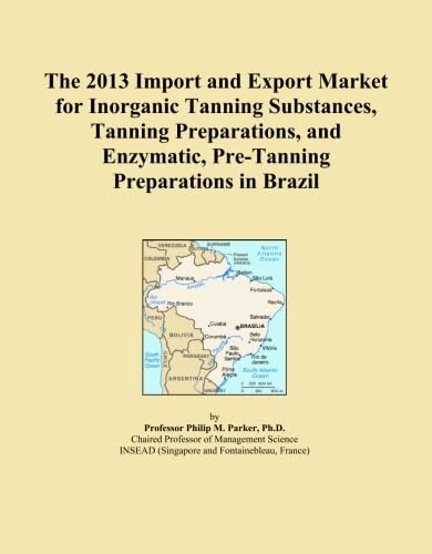 The 2013 Import and Export Market for Inorganic Tanning Substances, Tanning Preparations, and Enzymatic, Pre-Tanning Preparations in Brazil