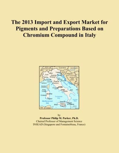 The 2013 Import and Export Market for Pigments and Preparations Based on Chromium Compound in Italy