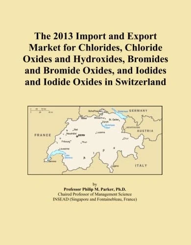 The 2013 Import and Export Market for Chlorides, Chloride Oxides and Hydroxides, Bromides and Bromide Oxides, and Iodides and Iodide Oxides in Switzerland