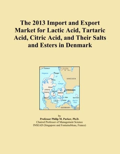 The 2013 Import and Export Market for Lactic Acid, Tartaric Acid, Citric Acid, and Their Salts and Esters in Denmark