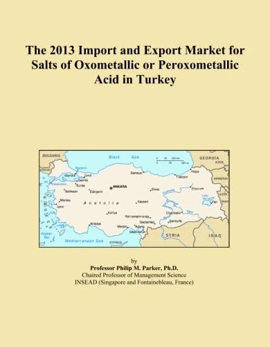 The 2013 Import and Export Market for Salts of Oxometallic or Peroxometallic Acid in Turkey