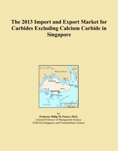 The 2013 Import and Export Market for Carbides Excluding Calcium Carbide in Singapore