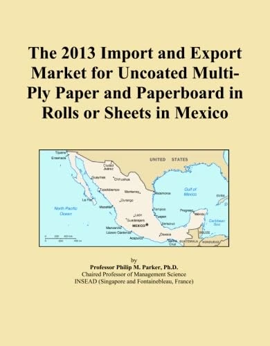 The 2013 Import and Export Market for Uncoated Multi-Ply Paper and Paperboard in Rolls or Sheets in Mexico
