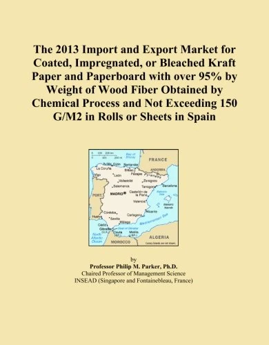 The 2013 Import and Export Market for Coated, Impregnated, or Bleached Kraft Paper and Paperboard with over 95% by Weight of Wood Fiber Obtained by ... 150 G/M2 in Rolls or Sheets in Spain