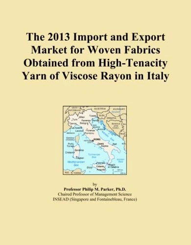 The 2013 Import and Export Market for Woven Fabrics Obtained from High-Tenacity Yarn of Viscose Rayon in Italy