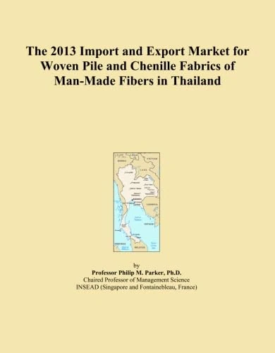 The 2013 Import and Export Market for Woven Pile and Chenille Fabrics of Man-Made Fibers in Thailand