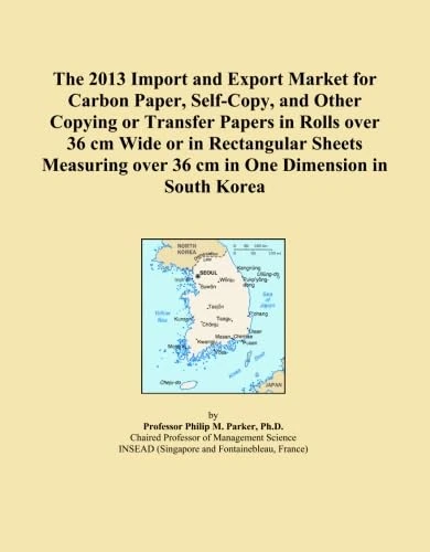 The 2013 Import and Export Market for Carbon Paper, Self-Copy, and Other Copying or Transfer Papers in Rolls over 36 cm Wide or in Rectangular Sheets ... over 36 cm in One Dimension in South Korea
