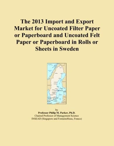 The 2013 Import and Export Market for Uncoated Filter Paper or Paperboard and Uncoated Felt Paper or Paperboard in Rolls or Sheets in Sweden