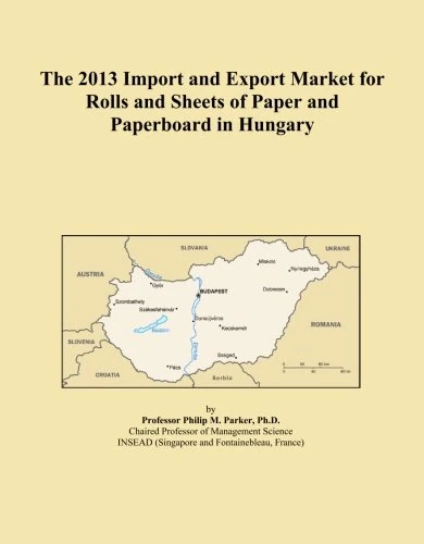 The 2013 Import and Export Market for Rolls and Sheets of Paper and Paperboard in Hungary