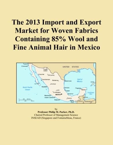 The 2013 Import and Export Market for Woven Fabrics Containing 85% Wool and Fine Animal Hair in Mexico