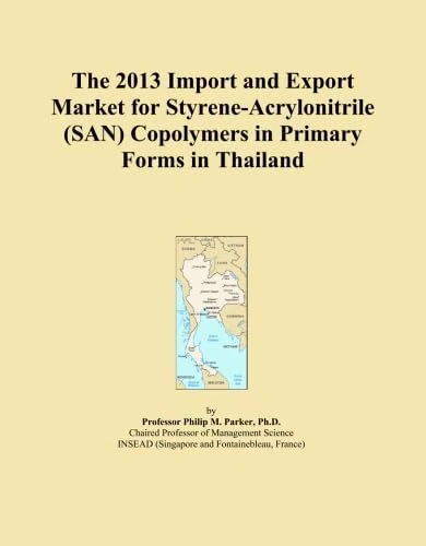 The 2013 Import and Export Market for Styrene-Acrylonitrile (SAN) Copolymers in Primary Forms in Thailand
