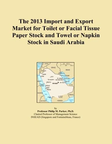 The 2013 Import and Export Market for Toilet or Facial Tissue Paper Stock and Towel or Napkin Stock in Saudi Arabia