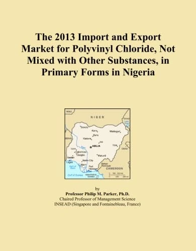 The 2013 Import and Export Market for Polyvinyl Chloride, Not Mixed with Other Substances, in Primary Forms in Nigeria
