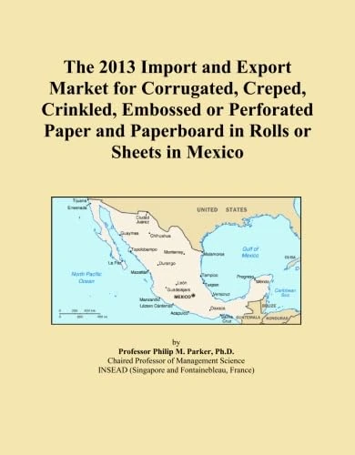 The 2013 Import and Export Market for Corrugated, Creped, Crinkled, Embossed or Perforated Paper and Paperboard in Rolls or Sheets in Mexico