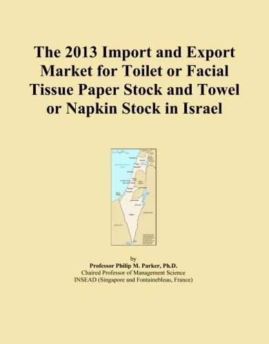 The 2013 Import and Export Market for Toilet or Facial Tissue Paper Stock and Towel or Napkin Stock in Israel