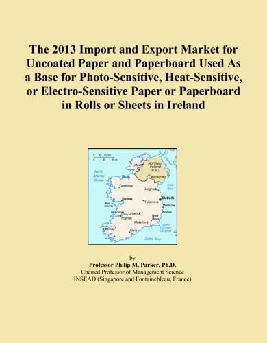 2013 Ireland Import Export Market - Uncoated Paper Report