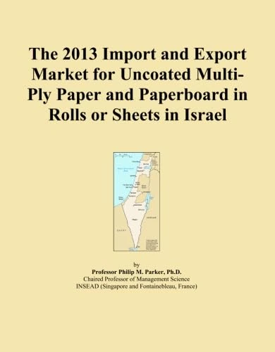 The 2013 Import and Export Market for Uncoated Multi-Ply Paper and Paperboard in Rolls or Sheets in Israel