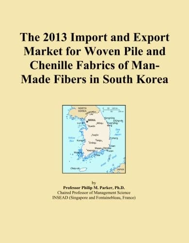 The 2013 Import and Export Market for Woven Pile and Chenille Fabrics of Man-Made Fibers in South Korea