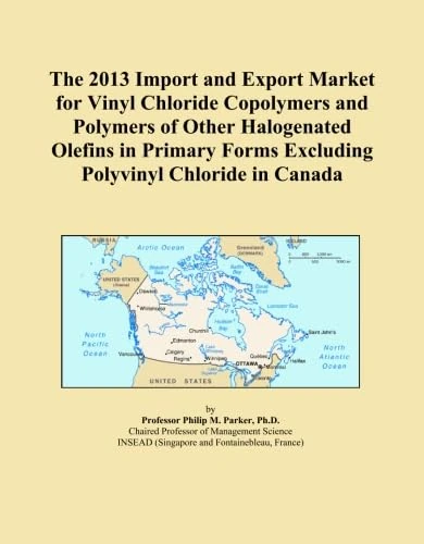 The 2013 Import and Export Market for Vinyl Chloride Copolymers and Polymers of Other Halogenated Olefins in Primary Forms Excluding Polyvinyl Chloride in Canada