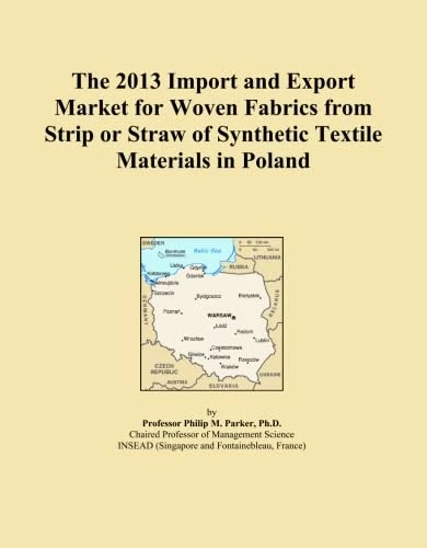 The 2013 Import and Export Market for Woven Fabrics from Strip or Straw of Synthetic Textile Materials in Poland