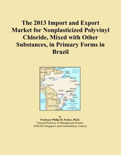 The 2013 Import and Export Market for Nonplasticized Polyvinyl Chloride, Mixed with Other Substances, in Primary Forms in Brazil