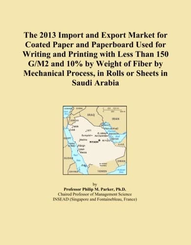 The 2013 Import and Export Market for Coated Paper and Paperboard Used for Writing and Printing with Less Than 150 G/M2 and 10% by Weight of Fiber by ... Process, in Rolls or Sheets in Saudi Arabia