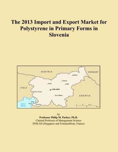 The 2013 Import and Export Market for Polystyrene in Primary Forms in Slovenia