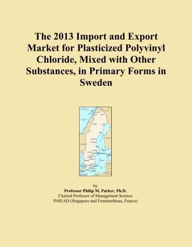 The 2013 Import and Export Market for Plasticized Polyvinyl Chloride, Mixed with Other Substances, in Primary Forms in Sweden