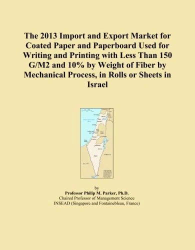 The 2013 Import and Export Market for Coated Paper and Paperboard Used for Writing and Printing with Less Than 150 G/M2 and 10% by Weight of Fiber by Mechanical Process, in Rolls or Sheets in Israel
