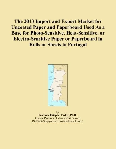 The 2013 Import and Export Market for Uncoated Paper and Paperboard Used As a Base for Photo-Sensitive, Heat-Sensitive, or Electro-Sensitive Paper or Paperboard in Rolls or Sheets in Portugal