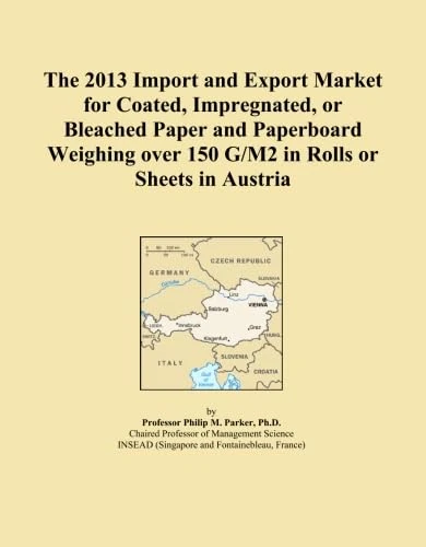 The 2013 Import and Export Market for Coated, Impregnated, or Bleached Paper and Paperboard Weighing over 150 G/M2 in Rolls or Sheets in Austria