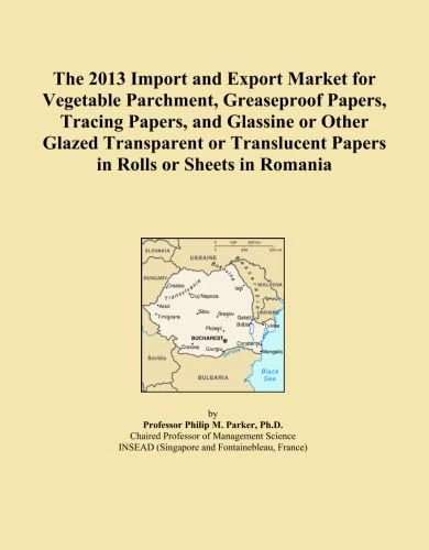 The 2013 Import and Export Market for Vegetable Parchment, Greaseproof Papers, Tracing Papers, and Glassine or Other Glazed Transparent or Translucent Papers in Rolls or Sheets in Romania