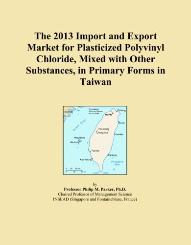 The 2013 Import and Export Market for Plasticized Polyvinyl Chloride, Mixed with Other Substances, in Primary Forms in Taiwan