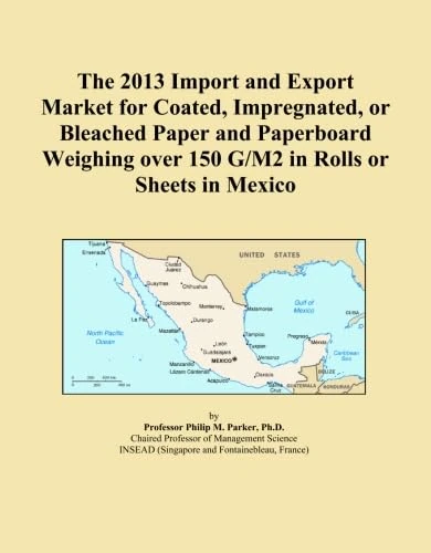 The 2013 Import and Export Market for Coated, Impregnated, or Bleached Paper and Paperboard Weighing over 150 G/M2 in Rolls or Sheets in Mexico