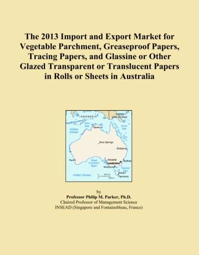 The 2013 Import and Export Market for Vegetable Parchment, Greaseproof Papers, Tracing Papers, and Glassine or Other Glazed Transparent or Translucent Papers in Rolls or Sheets in Australia
