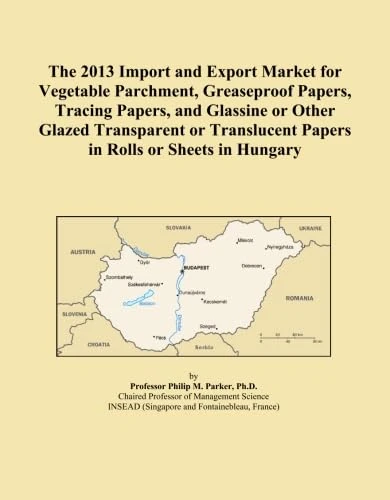 The 2013 Import and Export Market for Vegetable Parchment, Greaseproof Papers, Tracing Papers, and Glassine or Other Glazed Transparent or Translucent Papers in Rolls or Sheets in Hungary