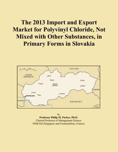 The 2013 Import and Export Market for Polyvinyl Chloride, Not Mixed with Other Substances, in Primary Forms in Slovakia
