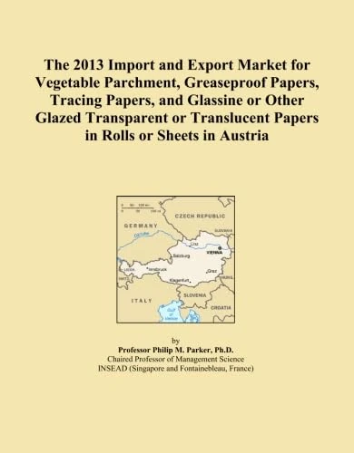 The 2013 Import and Export Market for Vegetable Parchment, Greaseproof Papers, Tracing Papers, and Glassine or Other Glazed Transparent or Translucent Papers in Rolls or Sheets in Austria