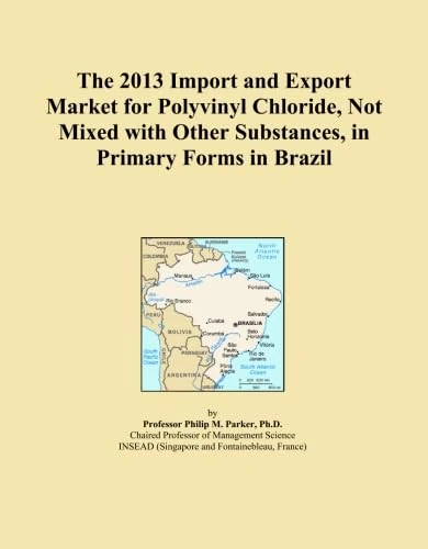 The 2013 Import and Export Market for Polyvinyl Chloride, Not Mixed with Other Substances, in Primary Forms in Brazil