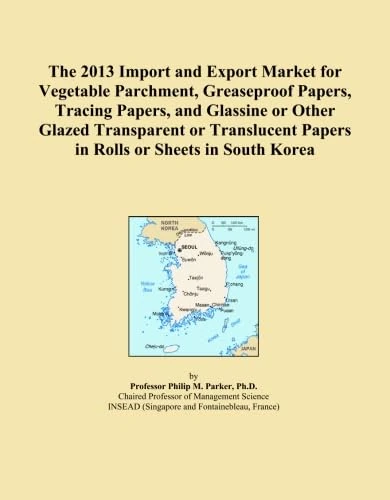 The 2013 Import and Export Market for Vegetable Parchment, Greaseproof Papers, Tracing Papers, and Glassine or Other Glazed Transparent or Translucent Papers in Rolls or Sheets in South Korea