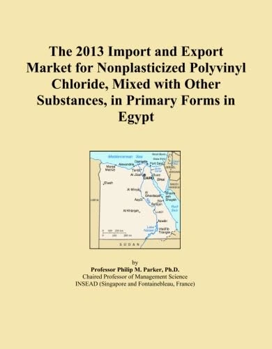 2013 Import Export Market Nonplasticized PVC Egypt - Report
