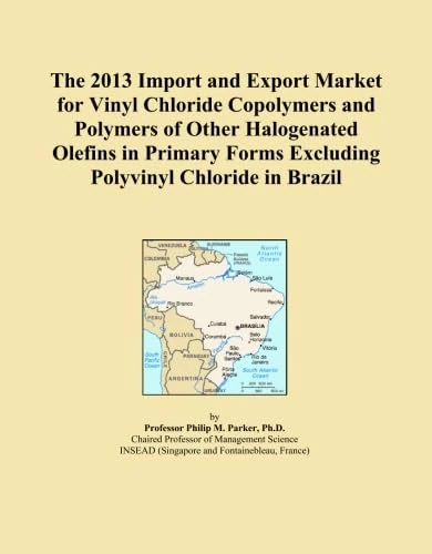 The 2013 Import and Export Market for Vinyl Chloride Copolymers and Polymers of Other Halogenated Olefins in Primary Forms Excluding Polyvinyl Chloride in Brazil