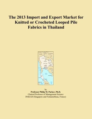 The 2013 Import and Export Market for Knitted or Crocheted Looped Pile Fabrics in Thailand
