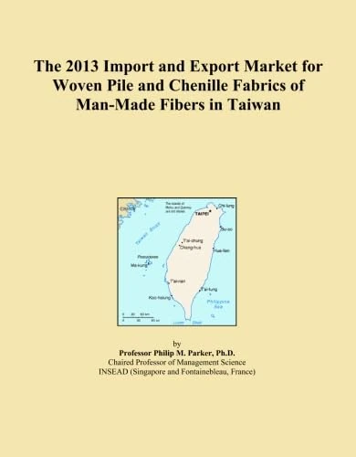 The 2013 Import and Export Market for Woven Pile and Chenille Fabrics of Man-Made Fibers in Taiwan
