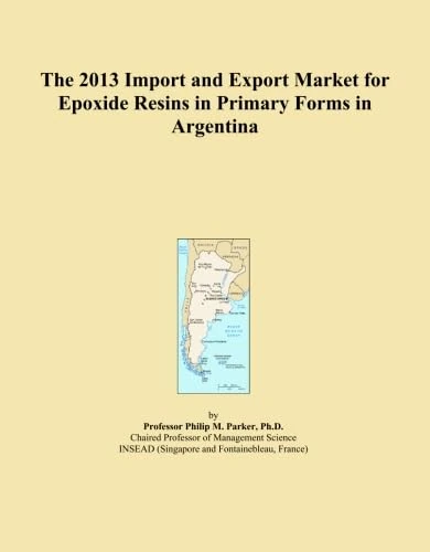 The 2013 Import and Export Market for Epoxide Resins in Primary Forms in Argentina