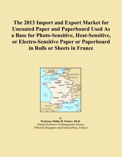 The 2013 Import and Export Market for Uncoated Paper and Paperboard Used As a Base for Photo-Sensitive, Heat-Sensitive, or Electro-Sensitive Paper or Paperboard in Rolls or Sheets in France